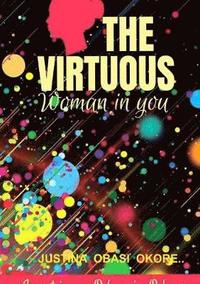 bokomslag The Virtuous Woman in You