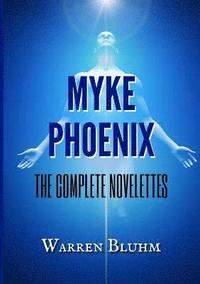bokomslag Myke Phoenix - The Complete Novelettes