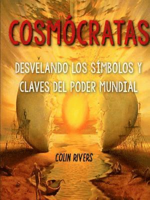 COSMCRATAS : DESVELANDO LOS SMBOLOS Y CLAVES DEL PODER MUNDIAL 1