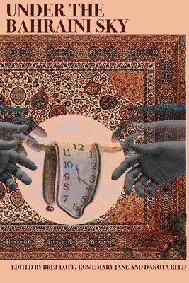 Bret Lott, Rosie Mary Jane, Dakota Reed - Under the Bahraini Sky, Häftad
