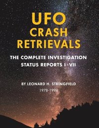 bokomslag UFO Crash Retrievals: The Complete Investigation - Status Reports I-VII (1978-1994)