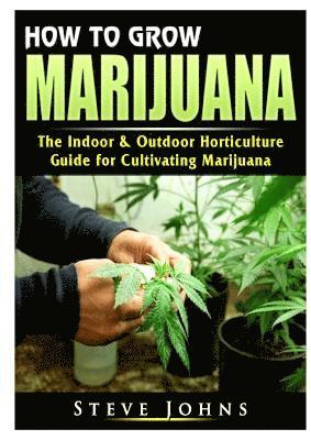 Steve Johns - How to Grow Marijuana, Häftad