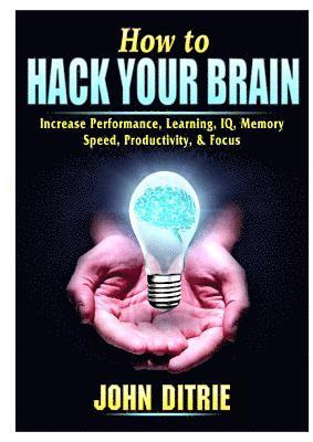 How to Hack Your Brain 1