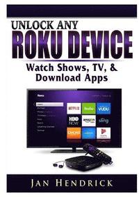 bokomslag Unlock Any Roku Device