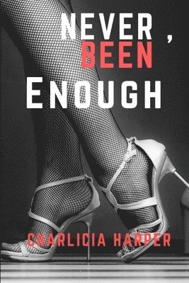 Charlicia Harper - Never, Been Enough, Häftad