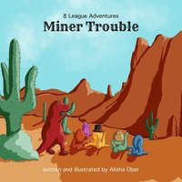 bokomslag 8 League Adventures: Miner Trouble!