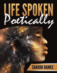 bokomslag LIFE SPOKEN POETICALLY