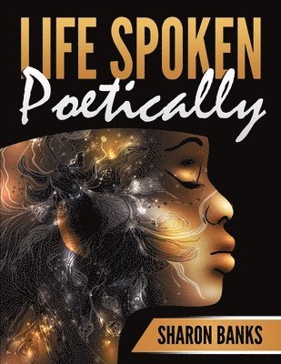 bokomslag LIFE SPOKEN POETICALLY