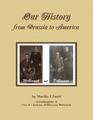 Our History From Prussia To America 1