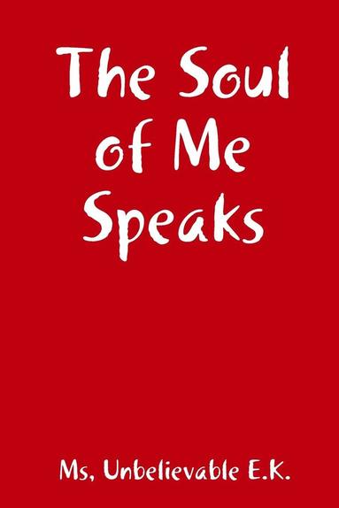 bokomslag The Soul of Me Speaks