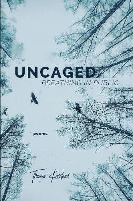 Thomas Kneeland - Uncaged: Breathing in Public, Häftad
