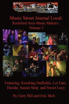 Gary Hill - Music Street Journal Local: Rockford Area Music Makers: Volume 3, Häftad