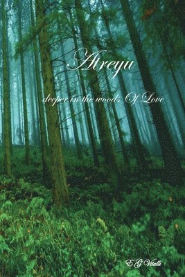 E G Vitulli, E. G. Vitulli - Atreyu deeper in the woods Of Love, Häftad