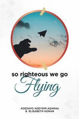 So Righteous We Go Flying 1