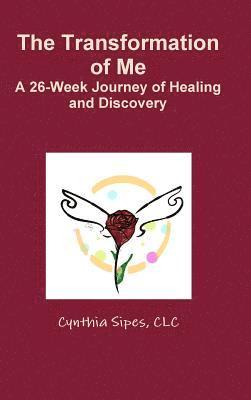 The Transformation of Me  A 26-Week Journey of Healing and Discovery 1