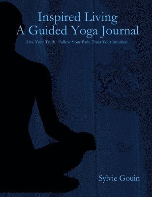 Inspired Living A Guided Yoga Journal 1