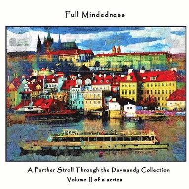 bokomslag Full Mindedness: A Further Stroll Through the Davmandy Collection