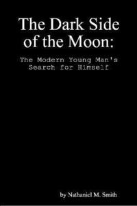 bokomslag The Dark Side of the Moon: The Modern Young Man's Search for Himself