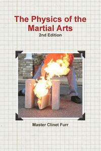 bokomslag The Physics of the Martial Arts, 2nd edition