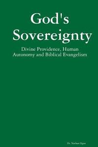 bokomslag God's Sovereignty: Divine Providence, Human Autonomy and Biblical Evangelism