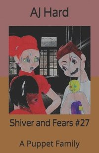 bokomslag Shiver and Fears: A Puppet Family