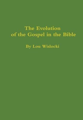 Evolution of the Gospel in the Bible