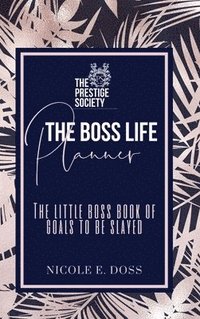 bokomslag The Boss Life Planner: 2019 The Summer Edition