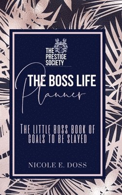 Boss Life Planner: 2019 The Summer Edition