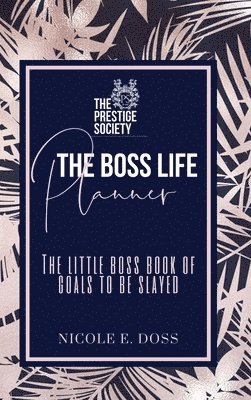 The Boss Life Planner: 2019 The Summer Edition 1