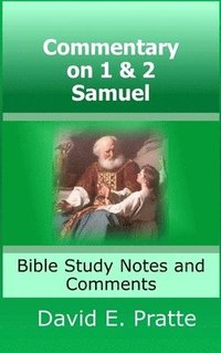 bokomslag Commentary on 1& 2 Samuel: Bible Study Notes and Comments