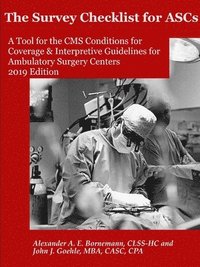 bokomslag The Survey Checklist for ASCs - A Tool for the CMS Conditions for Coverage & Interpretive Guidelines for Ambulatory Surgery Centers