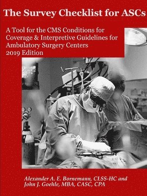 The Survey Checklist for ASCs - A Tool for the CMS Conditions for Coverage & Interpretive Guidelines for Ambulatory Surgery Centers 1