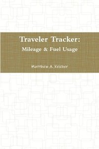 bokomslag Traveler Tracker: Mileage & Fuel Usage