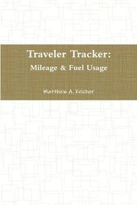 bokomslag Traveler Tracker: Mileage & Fuel Usage