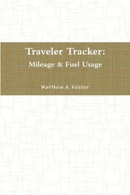 bokomslag Traveler Tracker: Mileage & Fuel Usage