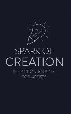 bokomslag Spark of Creation: The Action Journal for Artists