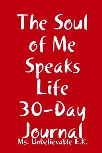 bokomslag Soul of Me Speaks Life 30-Day Journal