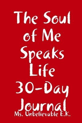 bokomslag The Soul of Me Speaks Life 30-Day Journal