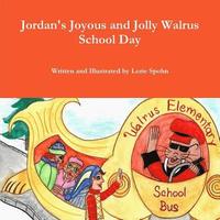 bokomslag Jordan's Joyous and Jolly Walrus School Day