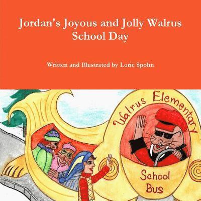 Jordan's Joyous and Jolly Walrus School Day 1