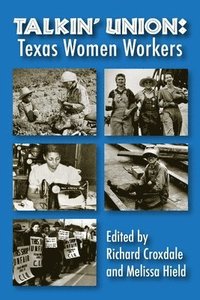 bokomslag Talkin' Union: Texas Women Workers