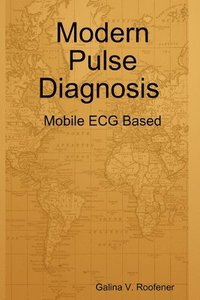 bokomslag Modern Pulse Diagnosis: Mobile ECG Based