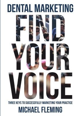 bokomslag Dental Marketing: Find Your Voice