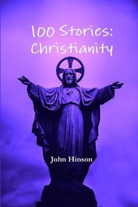 bokomslag 100 Stories: Christianity