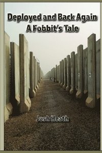 bokomslag Deployed and Back Again: A Fobbit's Tale