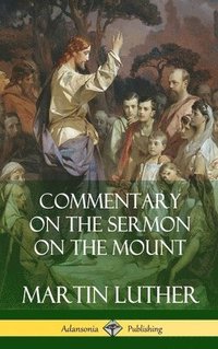 bokomslag Commentary on the Sermon on the Mount (Hardcover)