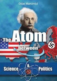 bokomslag Atom between Science and Politics