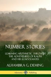bokomslag Number Stories: Learning Arithmetic Through the Adventures of Ralph and His Schoolmates