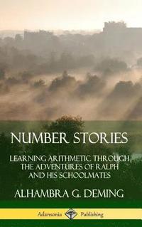 bokomslag Number Stories: Learning Arithmetic Through the Adventures of Ralph and His Schoolmates (Hardcover)
