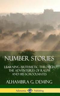 bokomslag Number Stories: Learning Arithmetic Through the Adventures of Ralph and His Schoolmates (Hardcover)